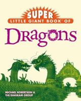 Super Little Giant Book of Dragons (Little Giant Books) 1402739036 Book Cover
