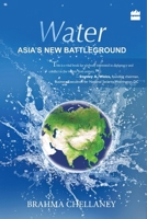 Water: Asia's New Battleground 9350291614 Book Cover