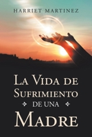 La Vida De Sufrimiento De Una Madre 1506531482 Book Cover