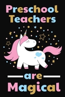 Preschool Teachers Are Magical: Thank you gift for Preschool Teacher Great for Teacher Appreciation 1697444628 Book Cover