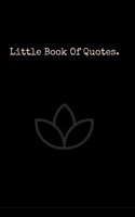 Little Book Of Quotes: The best quotes from the worlds most influential people. B0BSG24M3H Book Cover
