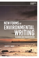 New Forms of Environmental Writing: Gleaning and Fragmentation 1350271357 Book Cover