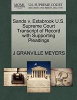 Sands v. Estabrook U.S. Supreme Court Transcript of Record with Supporting Pleadings 1270097415 Book Cover
