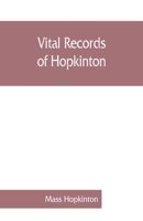 Vital Records of Hopkinton, Massachusetts, to the Year 1850 9353861691 Book Cover