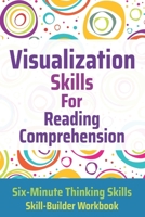 Visualization Skills for Reading Comprehension: 2 (Six-Minute Thinking Skills) 1775285243 Book Cover