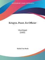 Krispyn, Poeet, En Officier: Kluchtspel (1685) 1104877031 Book Cover