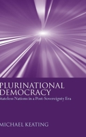 Plurinational Democracy: Stateless Nations in a Post-Sovereignty Era 0199275343 Book Cover