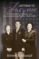 Letters to Imogene: The Triumph and Tragedy of an American Military Family, 1942-1945 197723626X Book Cover