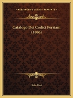 Catalogo Dei Codici Persiani (1886) 1149739053 Book Cover