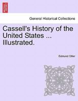 Cassell's History of the United States. Illustrated. 1247892751 Book Cover