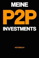 MEINE P2P INVESTMENTS: Notizbuch | Strategie | Dokumentation | Geschenk | kariert | ca. DIN A5 (German Edition) 1697062318 Book Cover
