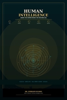 HUMAN INTELLIGENCE: The Rise of Conscious Intelligence in an Automated World B0H4VW33CV Book Cover