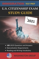 U.S. Citizenship Exam Study Guide 2021: Immigration Test Prep- 100 USCIS Questions and Answers - Naturalization Requirements B08ZBPK996 Book Cover