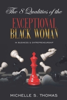 The 8 Qualities of the EXCEPTIONAL Black Woman in Business and Entrepreneurship B09S2439R2 Book Cover