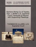 Bankers Mortg Co of Topeka, Kan, v. Motter U.S. Supreme Court Transcript of Record with Supporting Pleadings 1270292684 Book Cover