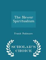 The Newer Spiritualism 1017346798 Book Cover