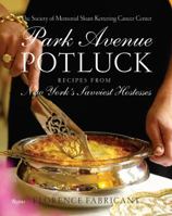 Park Avenue Potluck: Recipes from New York's Savviest Hostesses 0847829898 Book Cover