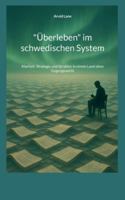"Überleben" im schwedischen System: Klarheit, Strategie und Struktur in einem Land ohne Gegengewicht 3695191546 Book Cover