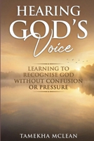 Hearing God’s Voice: Learning to Recognise God Without Confusion or Pressure B0GLZKYNJ3 Book Cover