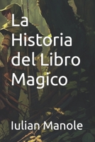 La Historia del Libro Magico B0C2RR82Y2 Book Cover