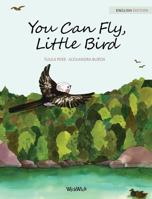 You Can Fly, Little Bird 9525878260 Book Cover