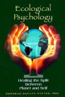 Ecological Psychology: Healing the Split Between Planet and Self 0673997642 Book Cover