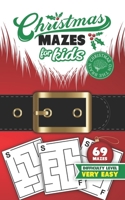 Christmas Mazes for Kids 69 Mazes Difficulty Level Very Easy: Fun Maze Puzzle Activity Game Books for Children | Holiday Stocking Stuffer Gift Idea | Santa Claus Suit B08KTXKXPM Book Cover