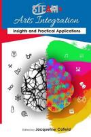 Steam+ Arts Integration Anthology: Insights and Practical Applications 1548968226 Book Cover