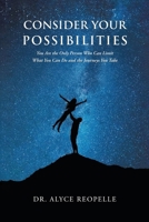 Consider Your Possibilities: Only you can limit what you do and the journeys that you take B0FS9M1WKN Book Cover