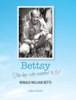 Bettsy - The boy who wanted to fly 0646879928 Book Cover