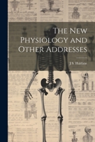 The new Physiology and Other Addresses 1022721208 Book Cover