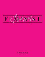 Feminist: Bad Ass Feminist, Notebook, College Ruled Line Paper, 100 Pages, 8X10 1099026326 Book Cover