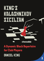 King's Kalashnikov Sicilian: A Dynamic Black Repertoire for Club Players 9493257312 Book Cover