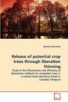 Release of potential crop trees through liberation thinning 3639316851 Book Cover