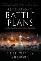 Revelation's Battle Plans : Your Marching Orders from Today to the Last Day 097629107X Book Cover