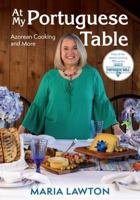At My Portuguese Table: Azorean Cooking and More 1942155794 Book Cover