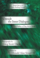 Outside the Inner Dialogue: A Haiku a Day for a Year 142573166X Book Cover