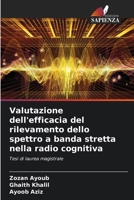 Valutazione dell'efficacia del rilevamento dello spettro a banda stretta nella radio cognitiva (Italian Edition) 6207768442 Book Cover