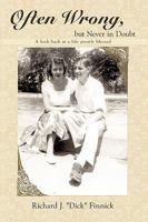 Often Wrong, But Never in Doubt: A Look Back at a Life Greatly Blessed 1449013783 Book Cover