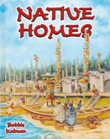 Native Homes (Native Nations of North America) 0778704637 Book Cover
