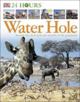 Water Hole: Around the Clock with the Animals of the Grasslands 0756611261 Book Cover
