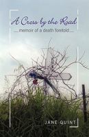 A Cross by the Road: Memoir of a Death Foretold 1440194505 Book Cover