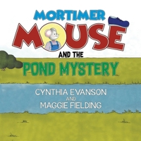 Mortimer Mouse and the Pond Mystery 1528912942 Book Cover