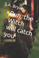 Run, the Witch will catch you B0FV7LKQY2 Book Cover