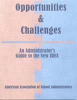 Opportunities & Challenges: Administrative Guide to the New IDEA 0876522304 Book Cover