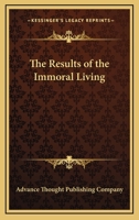 The Results Of The Immoral Living 1425326056 Book Cover