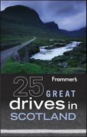 Frommer's 25 Great Drives in Scotland 0470904496 Book Cover