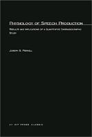 Physiology of Speech Production: Results and Implications of a Quantitative Cineradiographic Study 0262661705 Book Cover