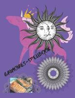 Spellbook - Grimoires: Book of Shadows for self-professed witches, wiccans, mages, druids and other new age magic practitioners. Log book for rituals and spell casting sessions. 1095304313 Book Cover