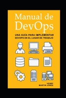 Manual de DevOps: Una Guía Para Implementar DevOps en el lugar de Trabajo 1704848849 Book Cover